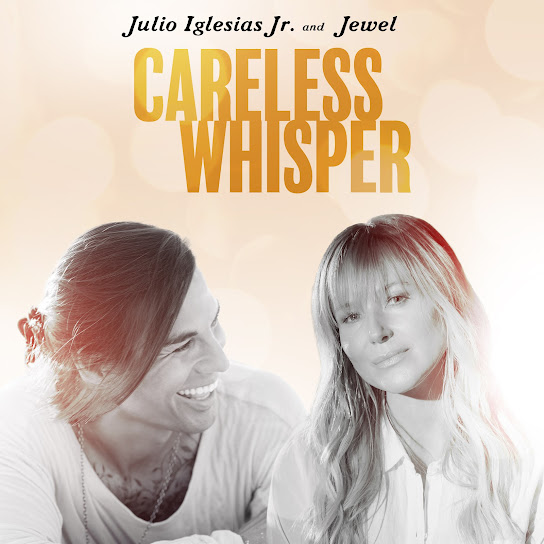 Julio Iglesias Jr. & Jewel — Careless Whisper cover artwork