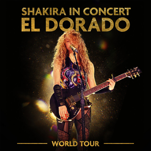 Shakira Shakira In Concert: El Dorado World Tour cover artwork