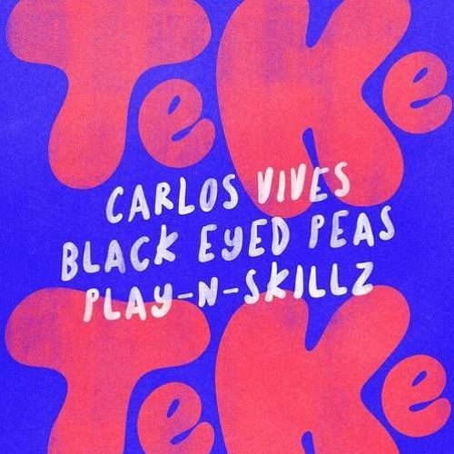 Carlos Vives, Black Eyed Peas, & Play-N-Skillz — El Teke Teke cover artwork