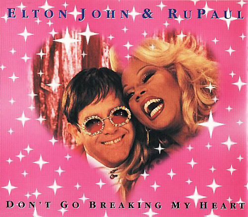 Elton John & RuPaul Don&#039;t Go Breaking My Heart cover artwork