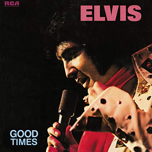 Elvis Presley Good Times cover artwork