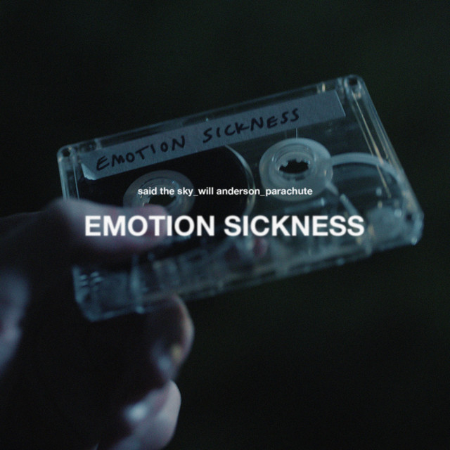 Said the Sky, Will Anderson, & Parachute — Emotion Sickness cover artwork