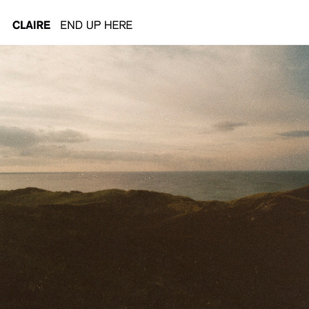 Claire — End Up Here cover artwork