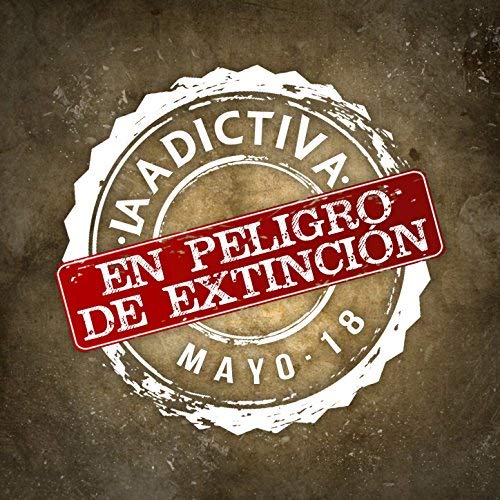 La Adictiva Banda San José de Mesillas — En Peligro de Extinción cover artwork