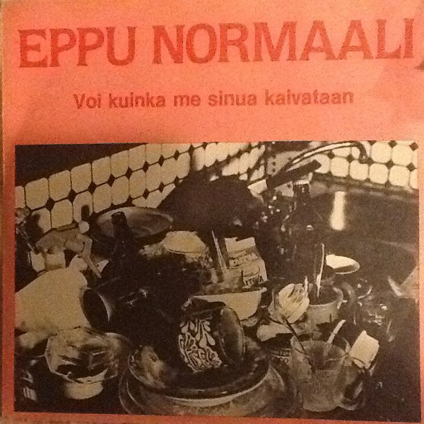 Eppu Normaali — Voi kuinka me sinua kaivataan cover artwork