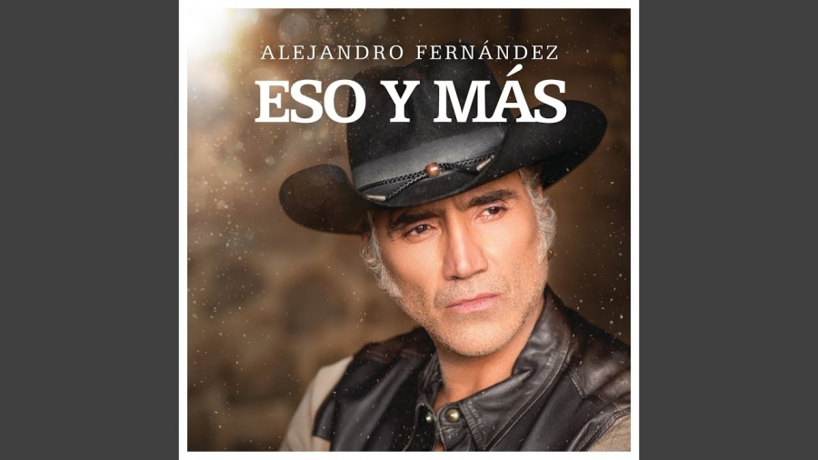 Alejandro Fernández — Eso Y Más cover artwork