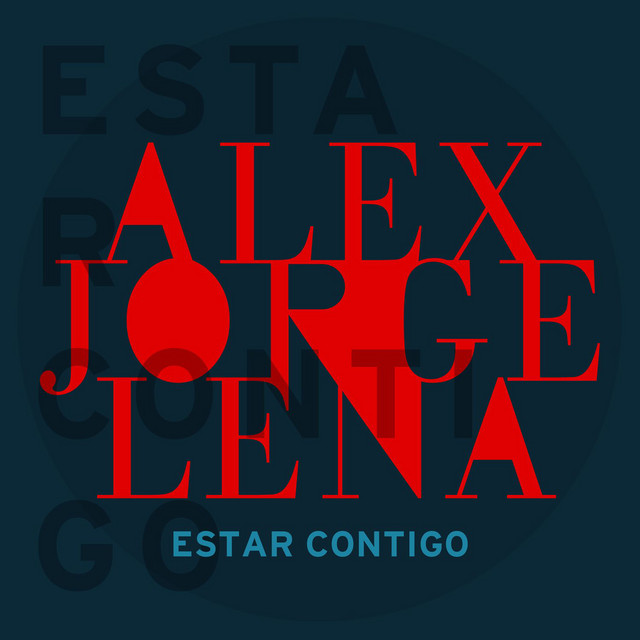 Alex, Jorge &amp; Lena — Estar Contigo cover artwork