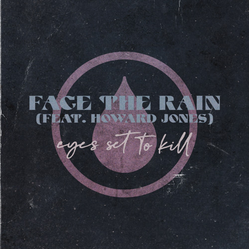 Eyes Set To Kill featuring Howard Jones — Face The Rain cover artwork