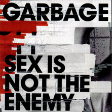 Garbage — Sex Is Not The Enemy cover artwork