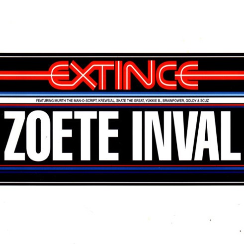 Extince featuring Murth The Man-O-Script, Krewcial, Skate The Great, Yukkie B, Brainpower, Goldie, & Scuz — Zoete Inval cover artwork