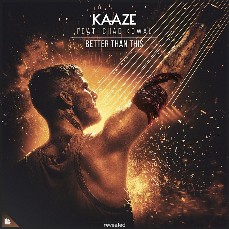 KAAZE & Chad Kowal — Better Than This cover artwork