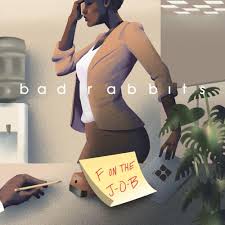 Bad Rabbits — F On The Job cover artwork