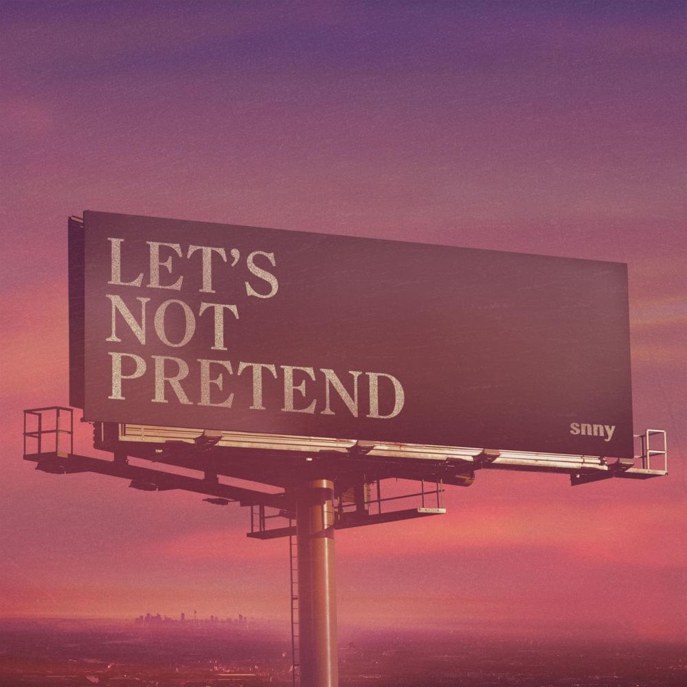 snny Let&#039;s Not Pretend cover artwork