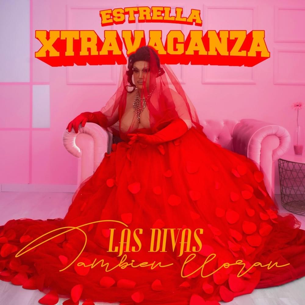 Estrella Xtravaganza — Las Divas También Lloran cover artwork