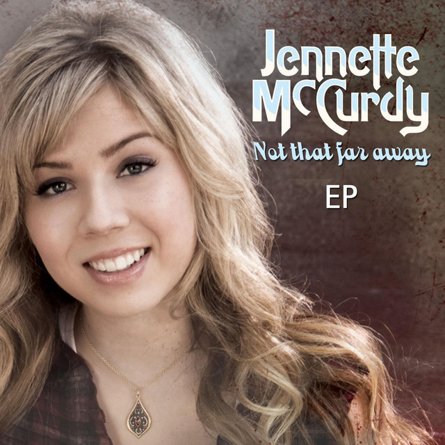 Jennette McCurdy Not That Far Away (EP) cover artwork