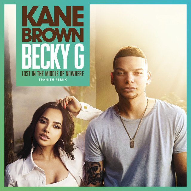 Kane Brown featuring Becky G — Lost in the Middle of Nowhere (Remix) cover artwork