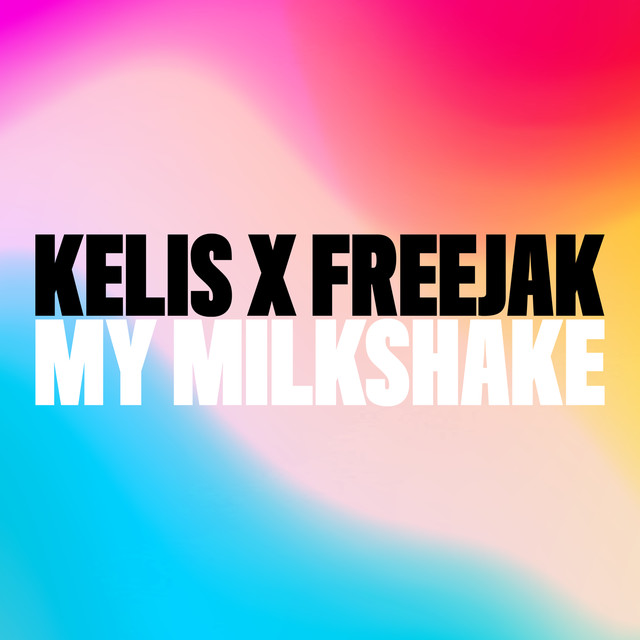 Kelis & Freejak — My Milkshake cover artwork