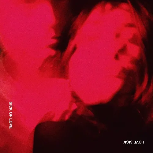 LOVE SICK — Sick Of Love cover artwork