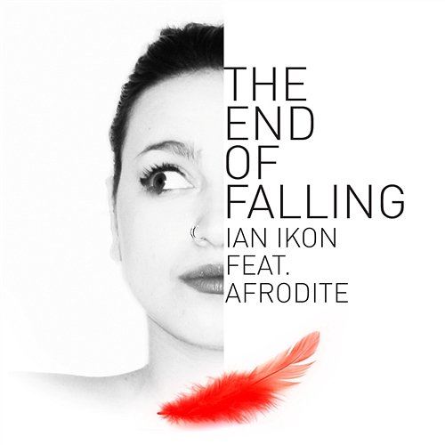 Ian Ikon featuring Afrodite — The End Of Falling cover artwork