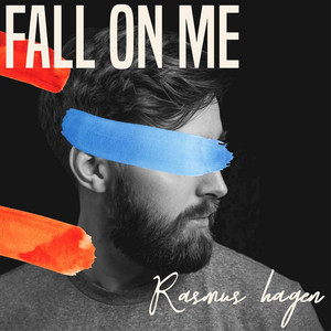 Rasmus Hagen — Fall On Me cover artwork