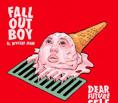 Fall Out Boy ft. featuring Wyclef Jean Dear Future Self (Hands Up) cover artwork