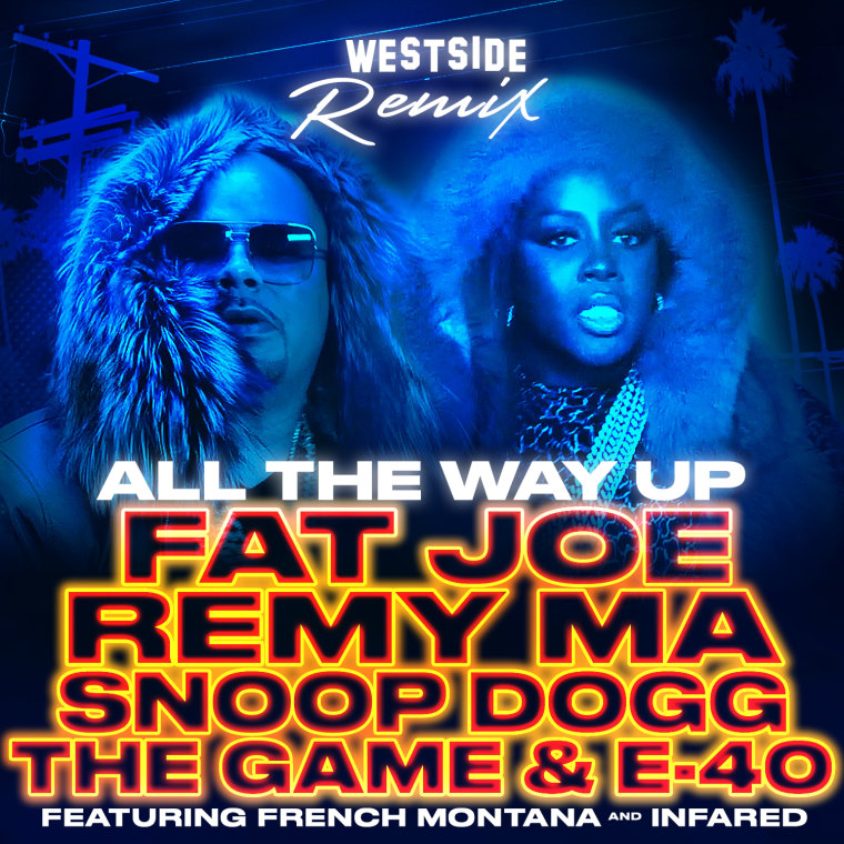 Fat Joe, Remy Ma, Snoop Dogg, The Game, & E-40 ft. featuring French Montana & InfaRed All The Way Up (Westside Remix) cover artwork