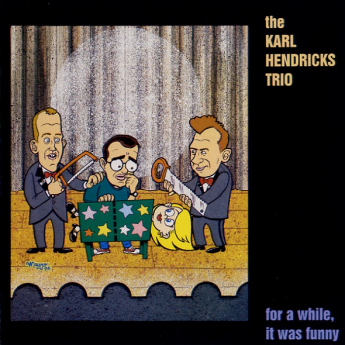 The Karl Hendricks Trio For a While, It Was Funny cover artwork