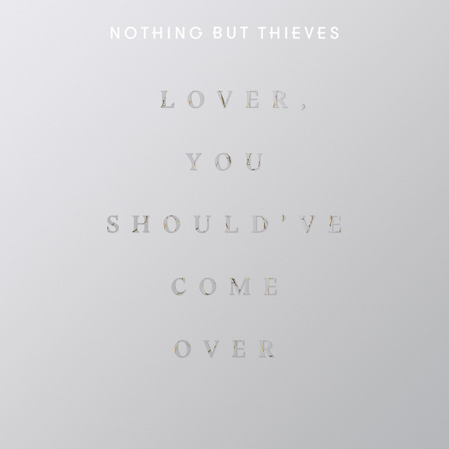 Nothing But Thieves Lover, You Should&#039;ve Come Over cover artwork