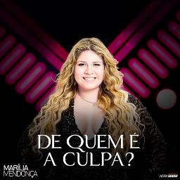 Marília Mendonça — De Quem É A Culpa? (Ao Vivo) cover artwork