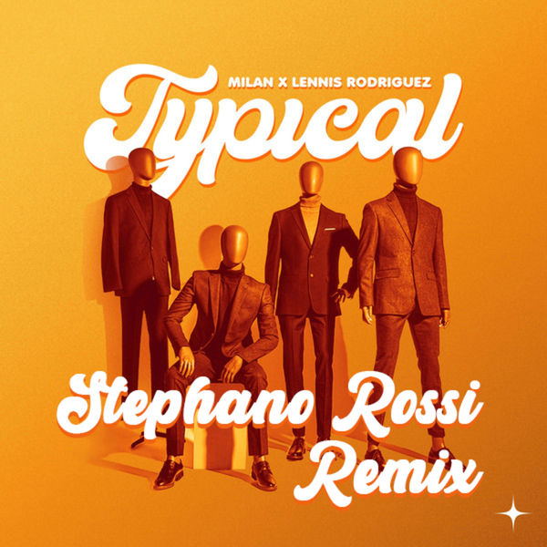 Milan Gavris & Lennis Rodriguez Typical (Stephano Rossi Remix) cover artwork