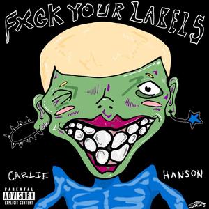 Carlie Hanson — Fuck Your Labels cover artwork