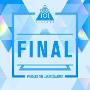 PRODUCE 101 JAPAN SEASON2 FINAL cover artwork