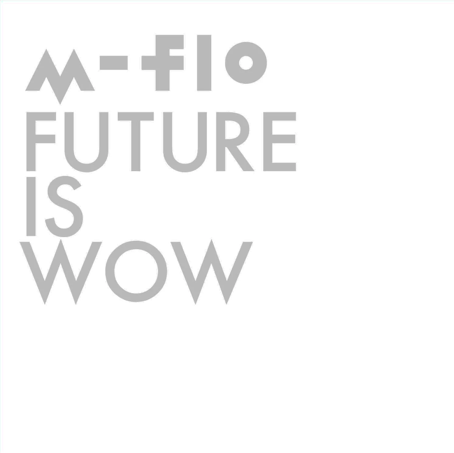 m-flo — Future Is Wow cover artwork