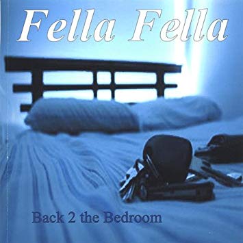 Fella Fella 2nite &quot;Back 2 the Bedroom&quot; cover artwork