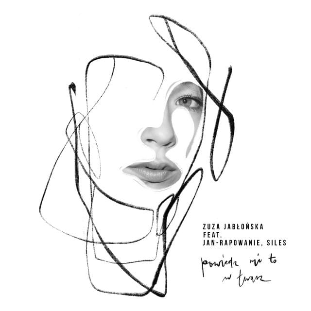 Zuza Jabłońska featuring Jan-Rapowanie & Siles — Powiedz Mi To W Twarz cover artwork