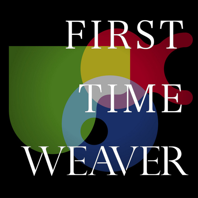 WEAVER FIRST TIME WEAVER cover artwork