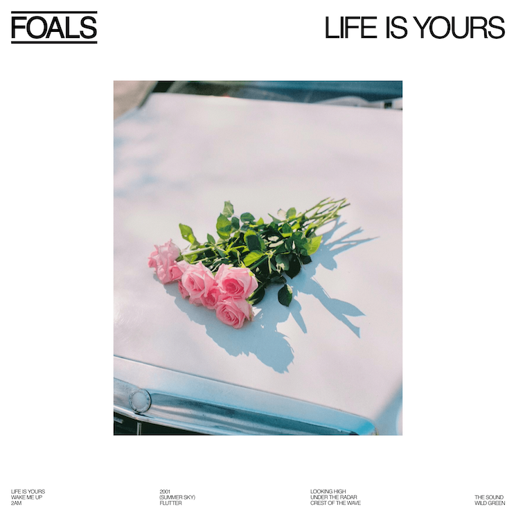 Foals — Life Is Yours cover artwork