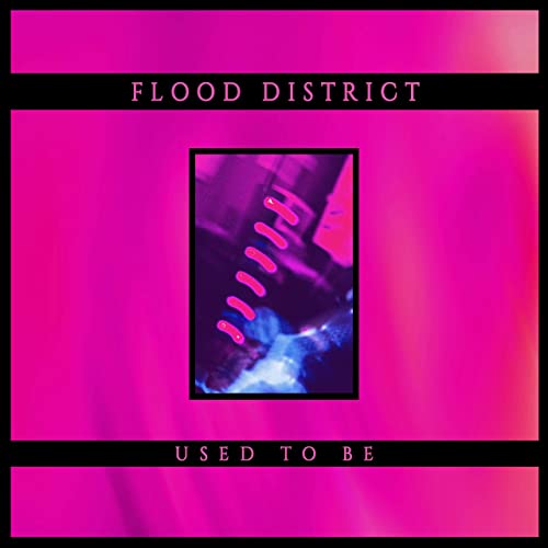 Flood District — Used To Be cover artwork