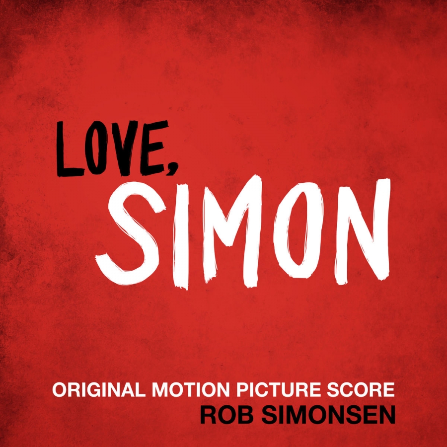 Rob Simonsen Love, Simon (Original Motion Picture Score) cover artwork