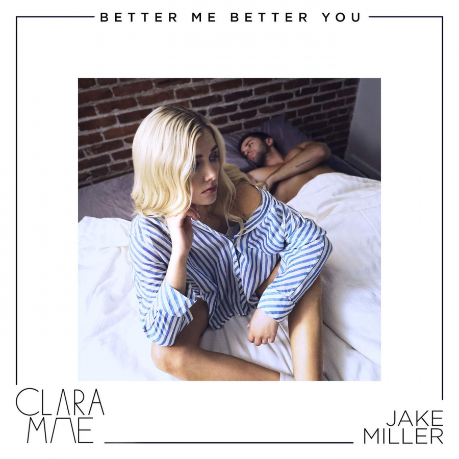 Clara Mae & Jake Miller — Better Me Better You cover artwork