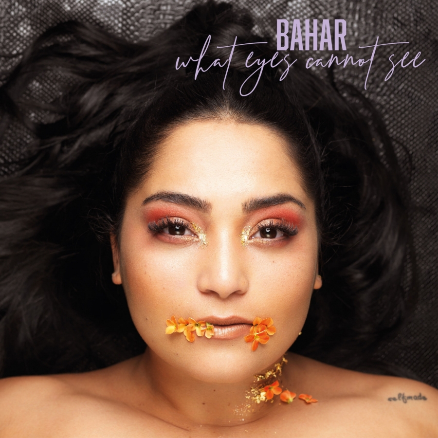 Bahar What Eyes Cannot See cover artwork