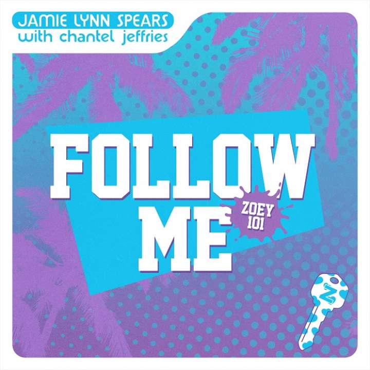 Jamie Lynn Spears & Chantel Jeffries Follow Me (Zoey 101) cover artwork