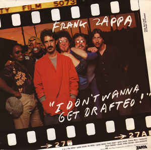 Frank Zappa — I Don&#039;t Wanna Get Drafted cover artwork