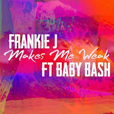 Frankie J ft. featuring Baby Bash Makes Me Weak cover artwork