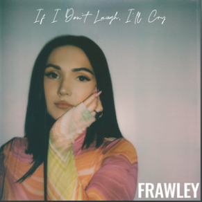Frawley — If I Don&#039;t Laugh, I&#039;ll Cry cover artwork