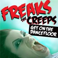 Freaks The Creeps (Get on the Dancefloor) cover artwork