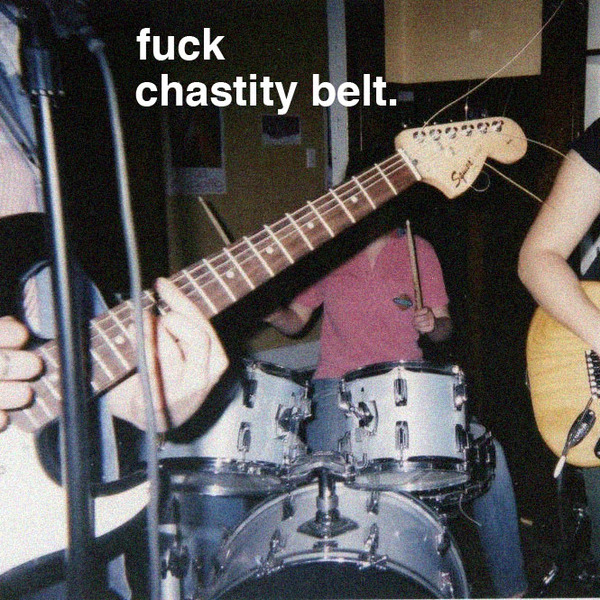Chastity Belt Fuck Chastity Belt cover artwork