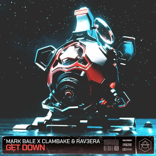 Mark Bale & Clambake &amp; Rav3era Get Down cover artwork