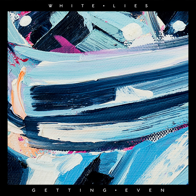 White Lies — Getting Even cover artwork