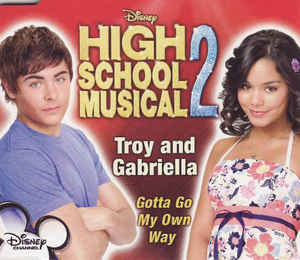 High School Musical Cast, Vanessa Hudgens, & Zac Efron Gotta Go My Own Way cover artwork